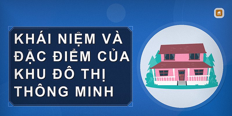 Khu Đô Thị Thông Minh: Giải Pháp Phát Triển Bền Vững Và Hiệu Quả
