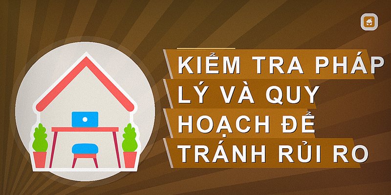 Kiểm tra pháp lý và quy hoạch để tránh rủi ro