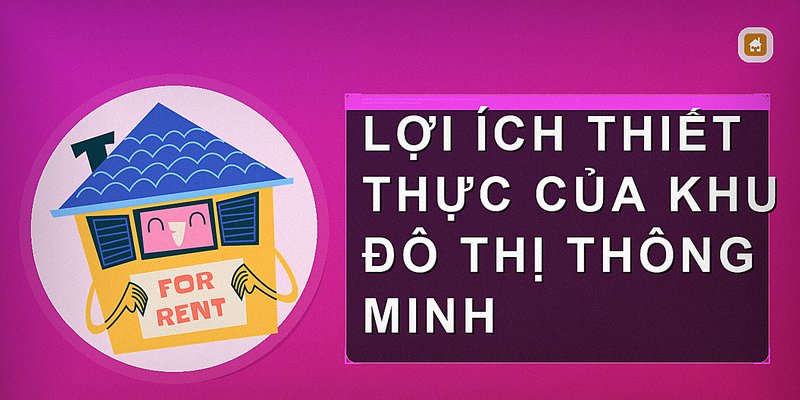 Lợi ích thiết thực của khu đô thị thông minh