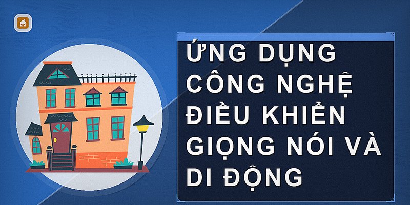 Ứng dụng công nghệ điều khiển giọng nói và di động