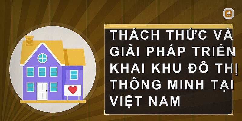 Thách thức và giải pháp triển khai khu đô thị thông minh tại Việt Nam