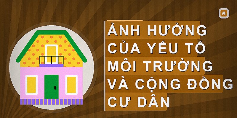 Ảnh hưởng của yếu tố môi trường và cộng đồng cư dân