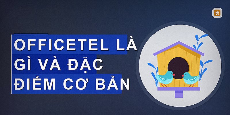 Officetel Là Gì? Giải Thích Chi Tiết Về Mô Hình Căn Hộ Văn Phòng